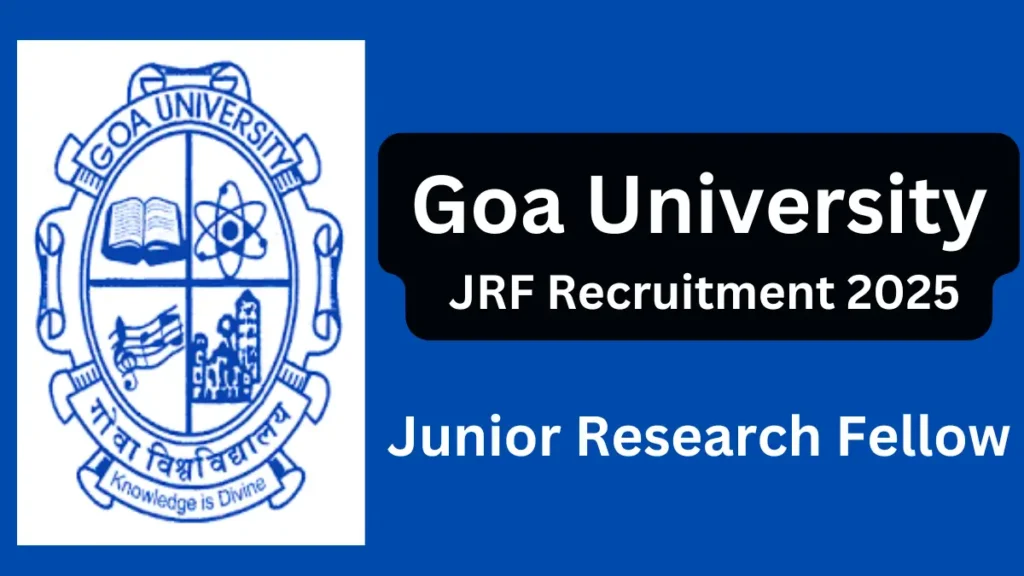 Goa University JRF Recruitment 2025: Apply Now for Junior Research Fellow Positions