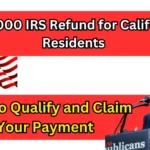 $10,000 IRS Refund for California Residents – How to Qualify and Claim Your Payment