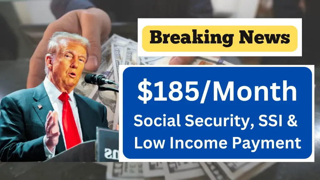 $185/Month Social Security Benefits in 2025: Check SSI, Low Income Payment & Eligibility Criteria