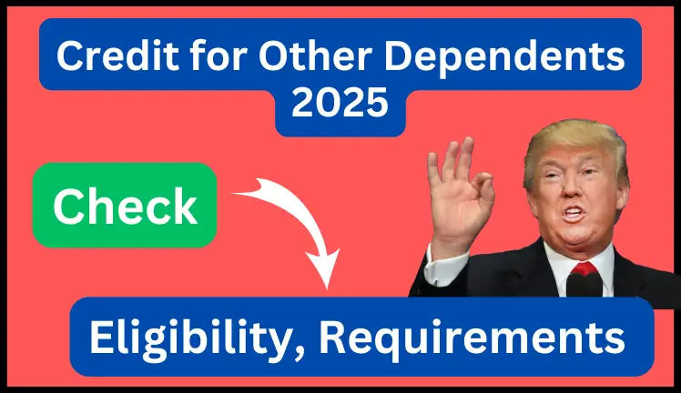 2025 Credit for Other Dependents: Eligibility, Requirements & How to Claim Your Tax Savings