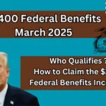 $2,400 Federal Benefits March 2025 Who Qualifies and How to Claim