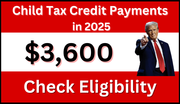 Understanding the $3,600 Child Tax Credit Payments in 2025 Key Details, Eligibility, and How to Claim