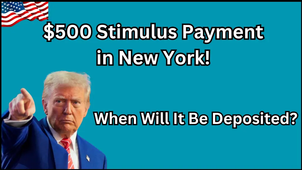 $500 Stimulus Payment in New York! When Will It Be Deposited