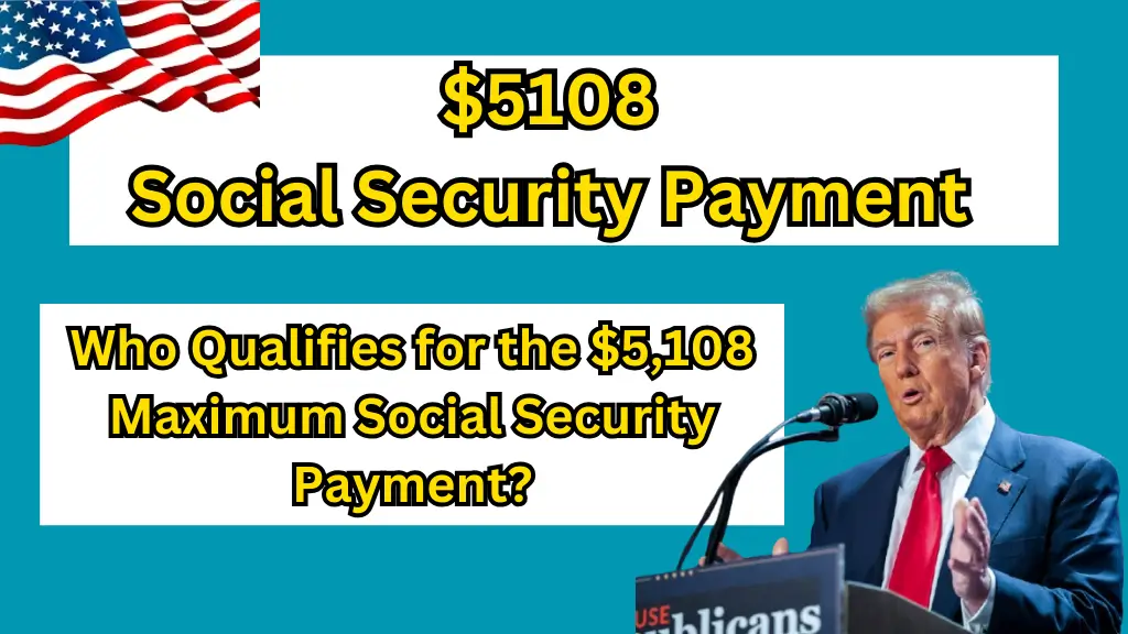 Social Security Beneficiaries to Receive Up to $5108 Payment on March 19, 2025