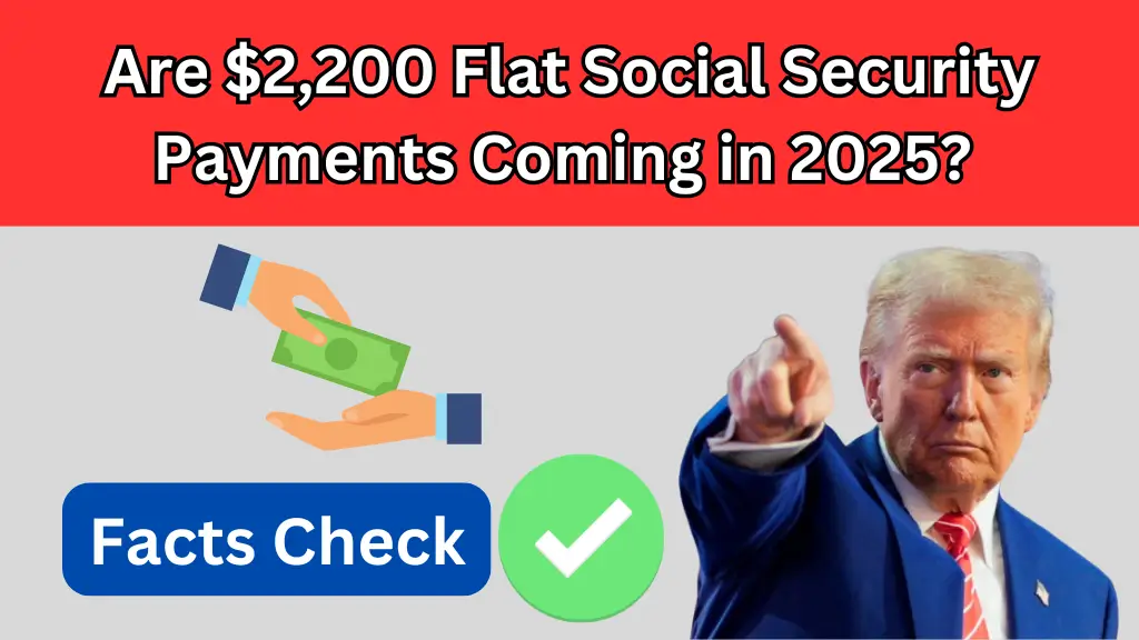 Are $2,200 Flat Social Security Payments Coming in 2025