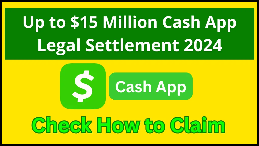 How to Claim Up to $2,500: Cash App $15 Million Legal Settlement 2024