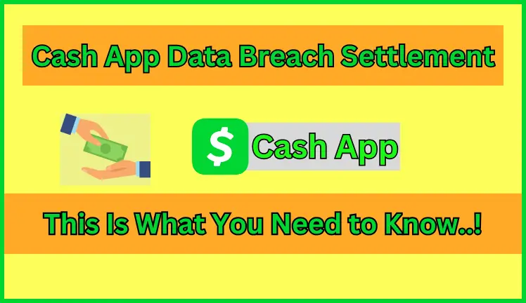 Cash App Data Breach Settlement What You Need to Know