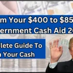 Claim Your $400 to $850 in Government Cash Aid 2025