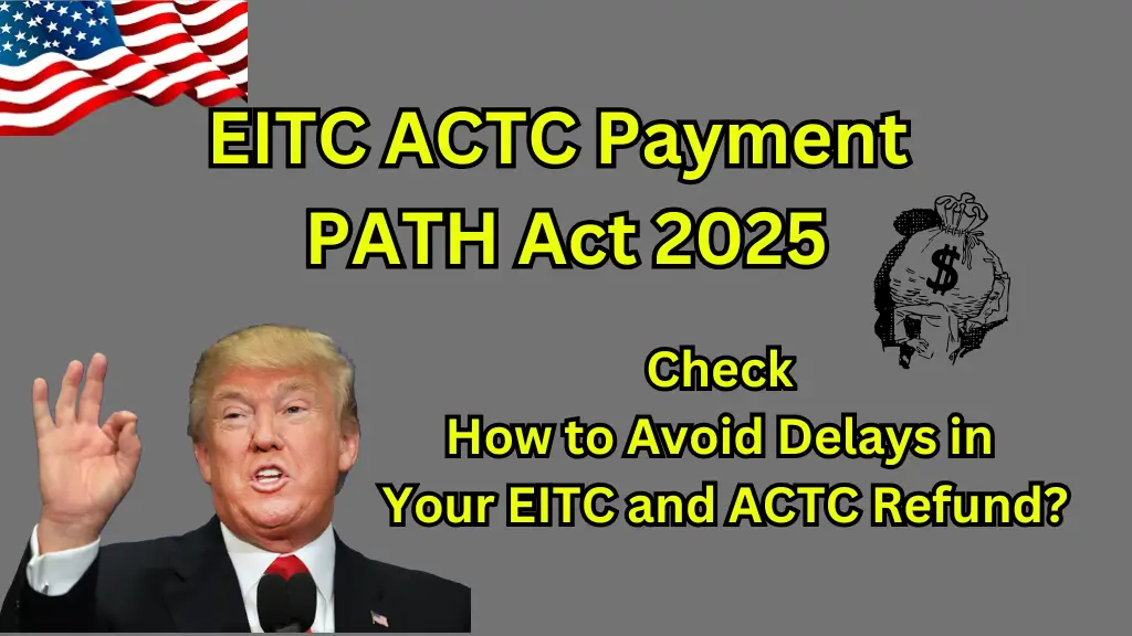 EITC ACTC Payment PATH Act 2025 