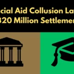 Financial Aid Collusion Lawsuit: $320 Million Settlement Explained