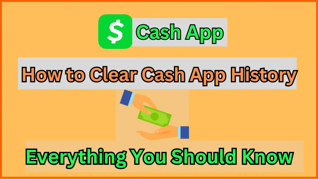 How to Clear Cash App History What You Need to Know