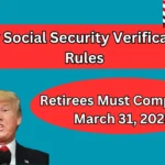 New Social Security Verification Rules: Retirees Must Comply by March 31, 2025