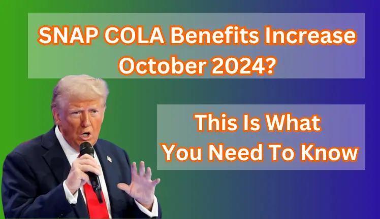 SNAP COLA Benefits Increase October 2024