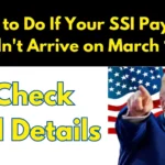 What to Do If Your SSI Payment Didn't Arrive on March 19