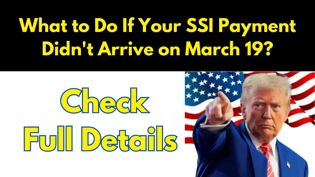 What to Do If Your SSI Payment Didn't Arrive on March 19