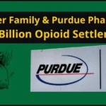 Sackler Family and Purdue Pharma’s $7.4 Billion Opioid Settlement: A Major Step in Combating the Crisis