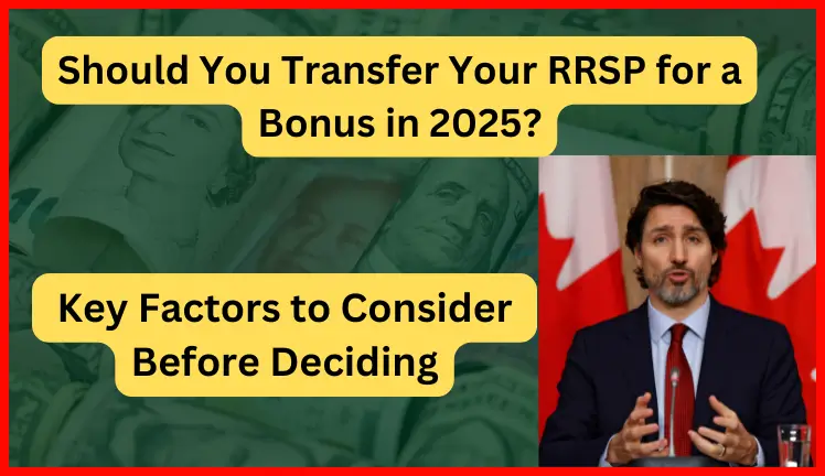 Should You Transfer Your RRSP for a Bonus in 2025 Key Factors to Consider Before Deciding