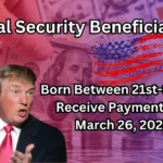 Social Security Beneficiaries Born Between 21st-31st to Receive Payments on March 26, 2025