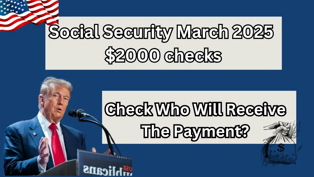 Social Security March 2025 $2000 checks Check Who Will Receive The Payment