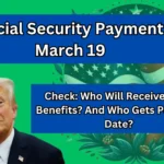 Social Security Payment March 19 Who Will Receive Their Benefits