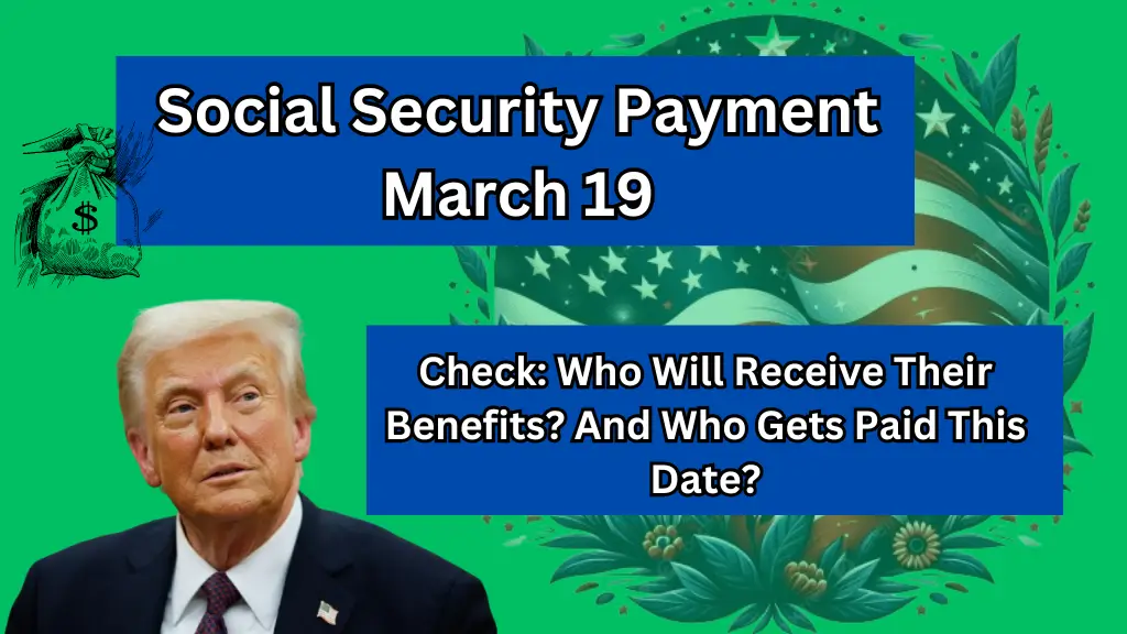 Social Security Payment March 19 Who Will Receive Their Benefits