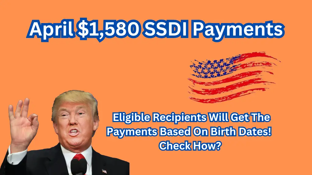 April $1,580 SSDI Payments to Be Distributed to Eligible Recipients Based on Birth Dates