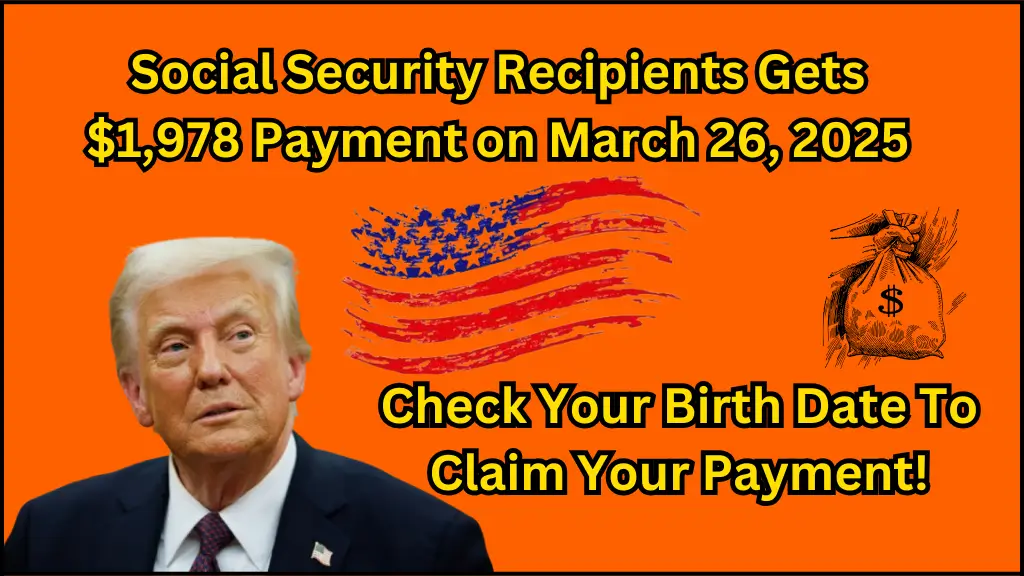 Social Security Recipients Born Between 21st-31st to Receive Final $1,978 Payment on March 26, 2025