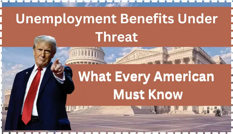 Unemployment Benefits Under Threat