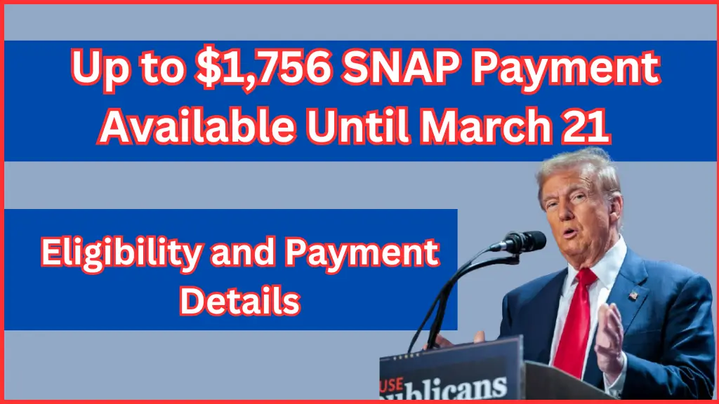 Up to $1,756 SNAP Payment Available Until March 21 