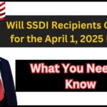 Will SSDI Recipients Qualify for the April 1, 2025 Raise? What You Need to Know