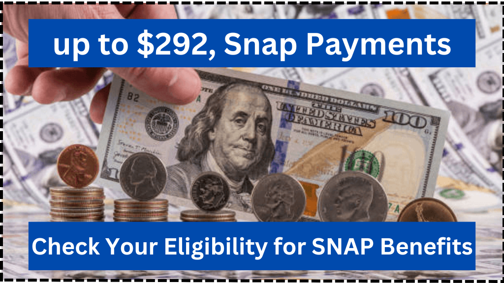 March and April Snap Payments up to $292, depending on state and household size