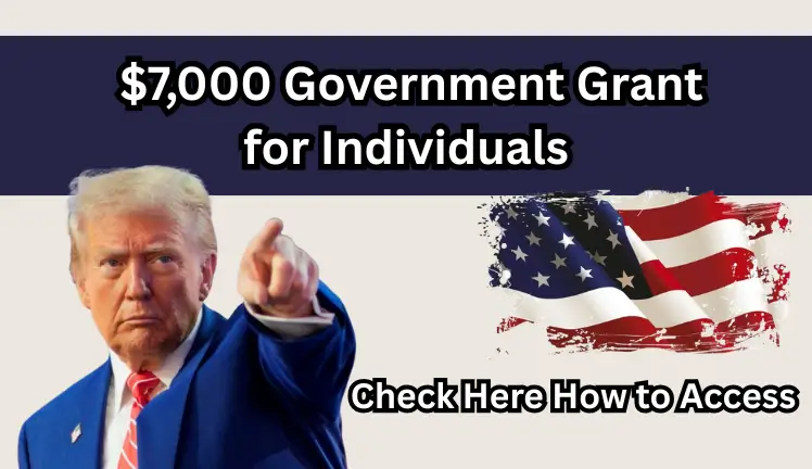 How to Access a $7000 Government Grant for Individuals