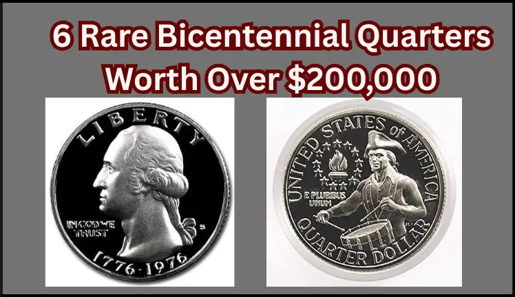 6 Rare Bicentennial Quarters Worth Over $200,000 – What Makes Them So Valuable