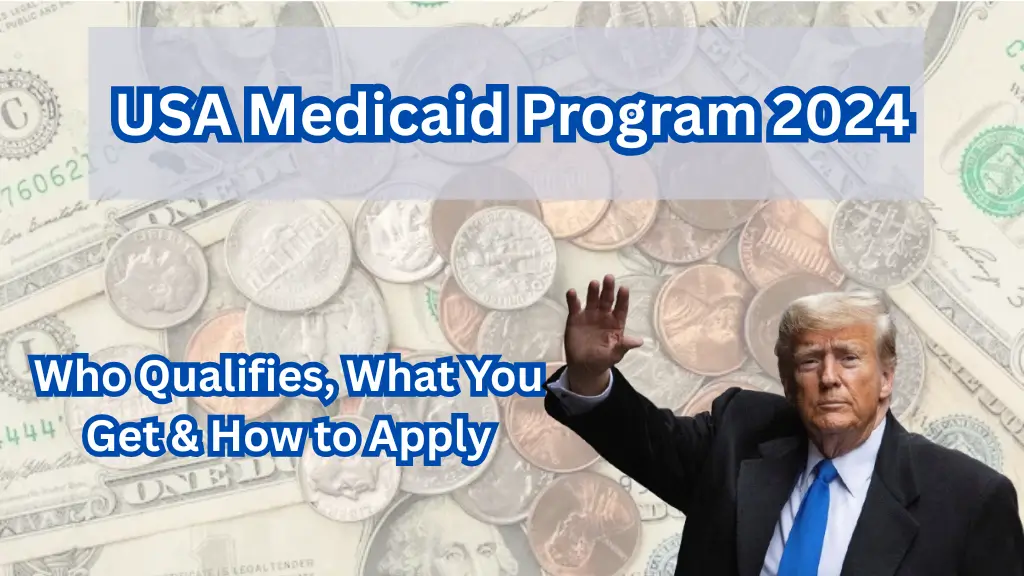 USA Medicaid Program 2024: Who Qualifies, What You Get & How to Apply
