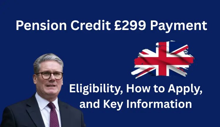Pension Credit £299 Payment: Eligibility, How to Apply, and Key Information
