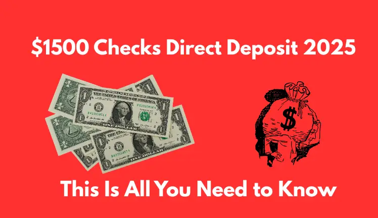 $1500 Checks Direct Deposit 2025: All You Need to Know