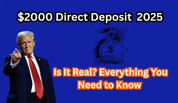 $2000 Direct Deposit 2025: Is It Real? Everything You Need to Know