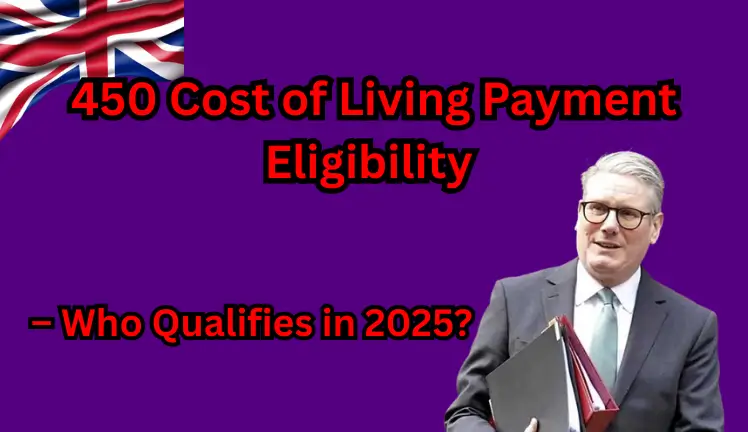 450 Cost of Living Payment Eligibility – Who Qualifies in 2025?