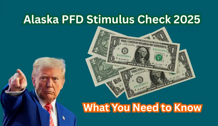 Alaska PFD Stimulus Check 2025: What You Need to Know