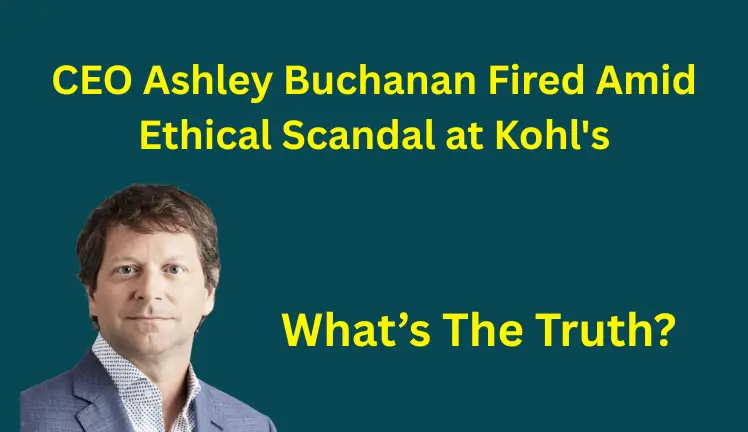 CEO Ashley Buchanan Fired Amid Ethical Scandal at Kohl's