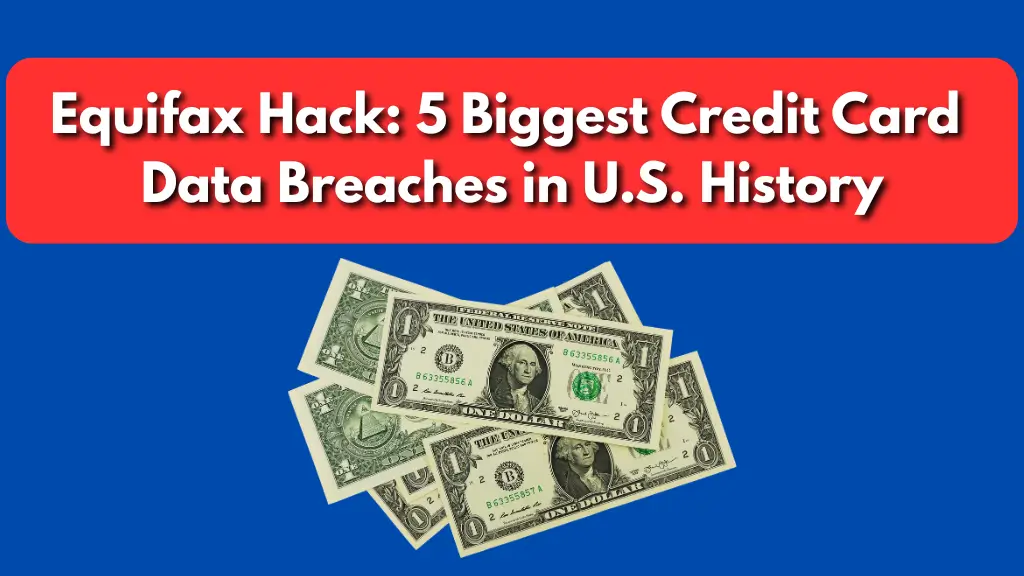 Equifax Hack: 5 Biggest Credit Card Data Breaches in U.S. History – 2025 Analysis