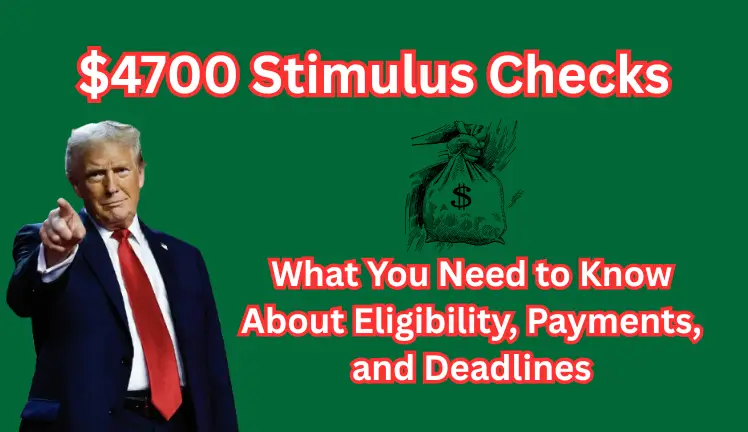 $4700 Stimulus Checks: What You Need to Know About Eligibility, Payments, and Deadlines