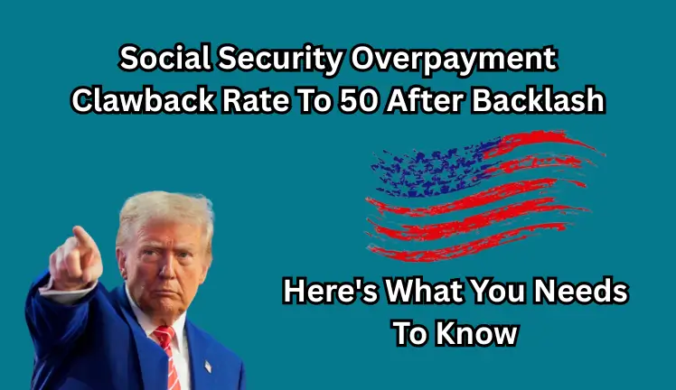 Social Security Overpayment Clawback Rate To 50 After Backlash: Here's What You Needs To Know