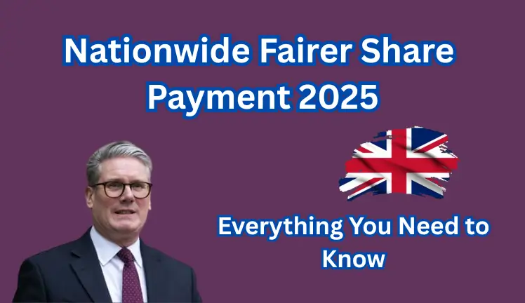Nationwide Fairer Share Payment 2025: Everything You Need to Know