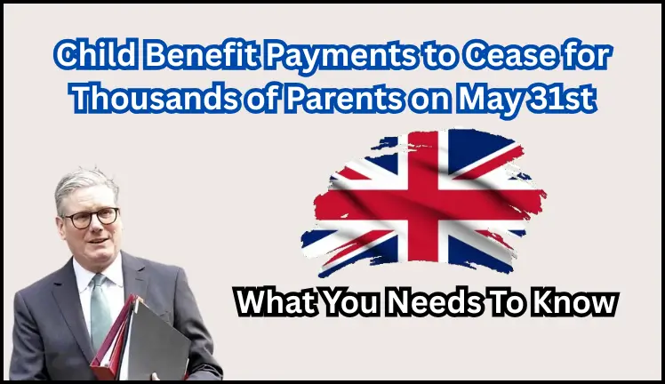 Child Benefit Payments to Cease for Thousands of Parents on May 31st – What You Need to Know