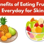 Benefits of Eating Fruits Everyday for Skin: Natural Glow, Hydration & Youthful Look