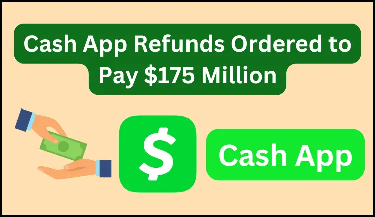 Cash App Refunds Ordered to Pay $175 Million How Illinois Users Can Claim Their Share