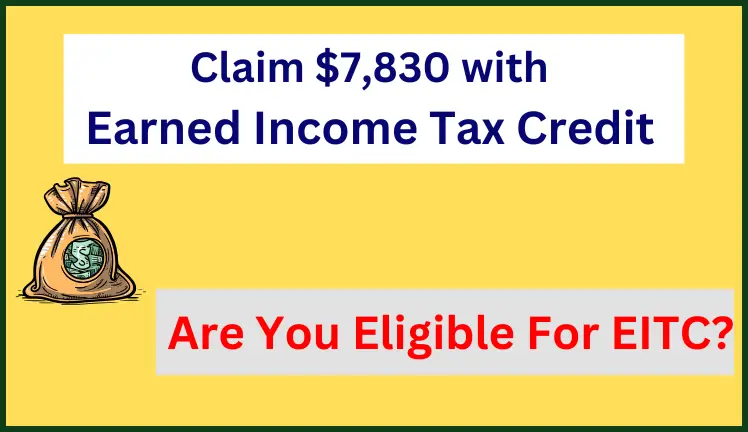 Claim Up To $7,830 with the Earned Income Tax Credit (EITC) in 2024