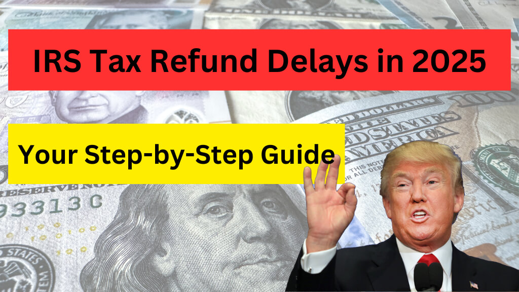 IRS Tax Refund Delays in 2025