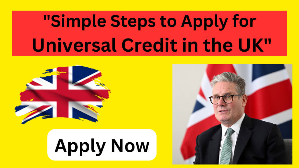 Simple Steps to Apply for Universal Credit in the UK